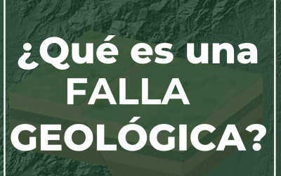 ¿QUÉ ES UNA FALLA GEOLÓGICA?