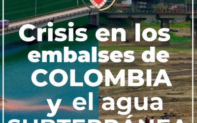 CRISIS EN LOS EMBALSES DE COLOMBIA Y EL AGUA SUBTERRÁNEA
